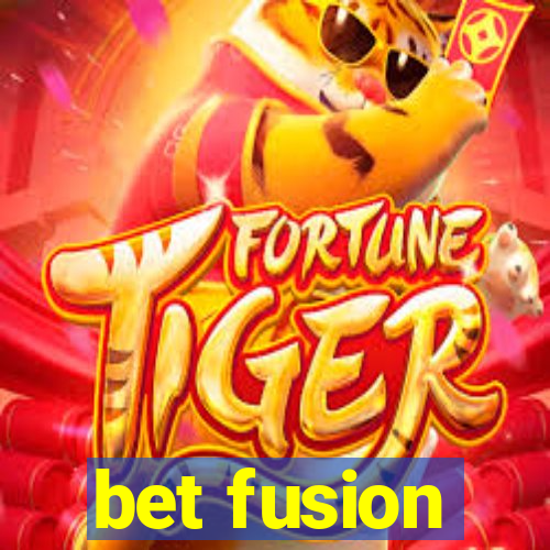 bet fusion